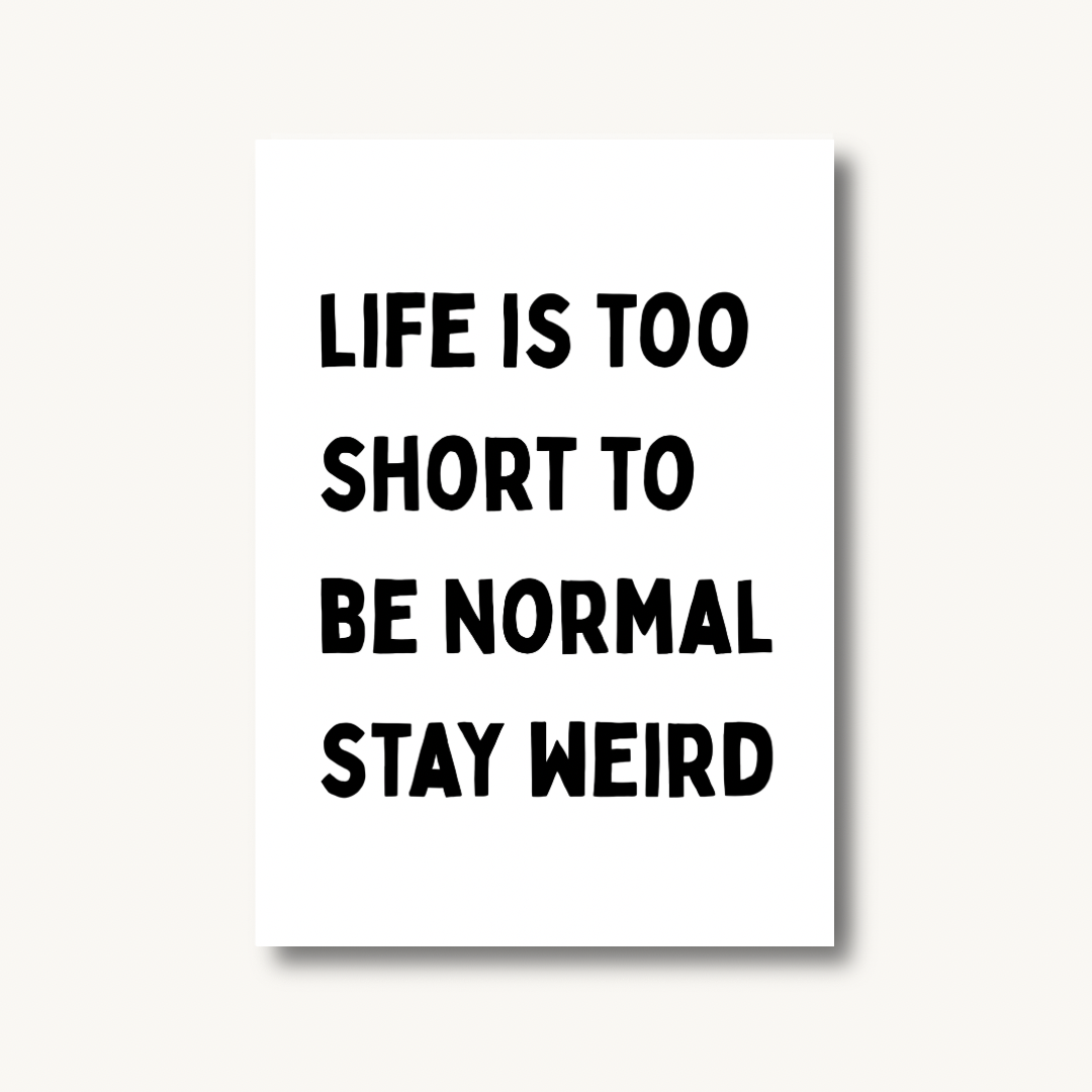 Stay Weird Print