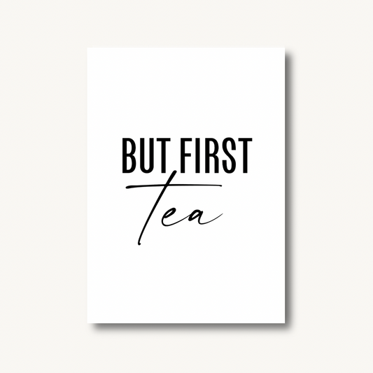 But First Tea Print
