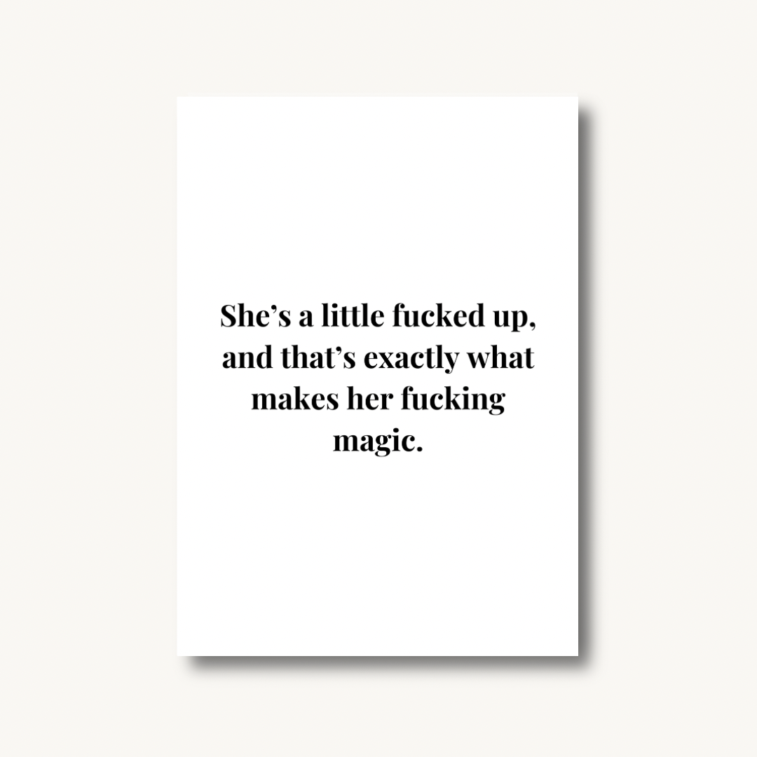 She's A Little F*cked Up Print