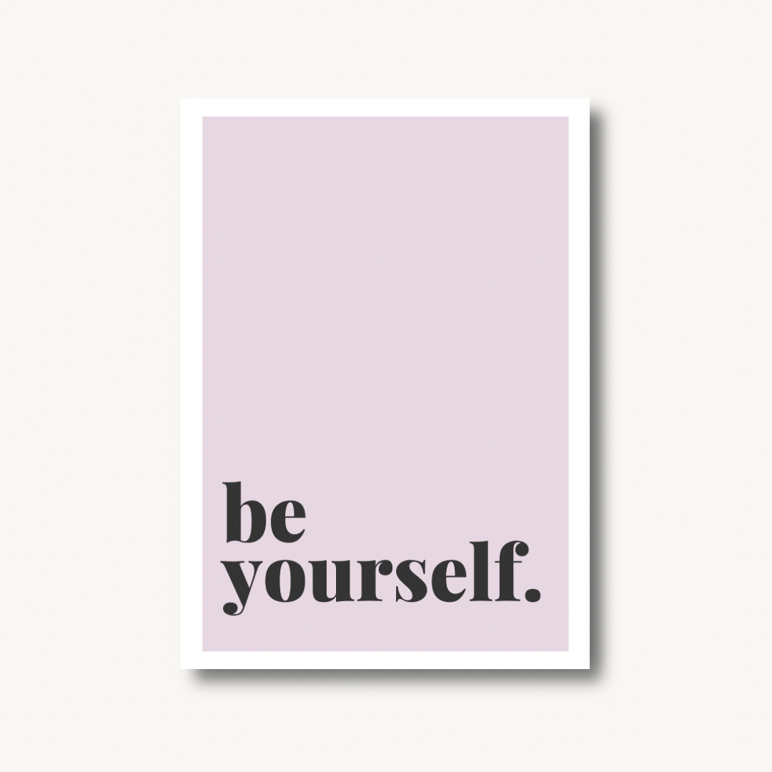 Be Yourself, Quote Print