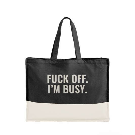 F*ck Off, I’m Busy Organic Canvas Tote Bag