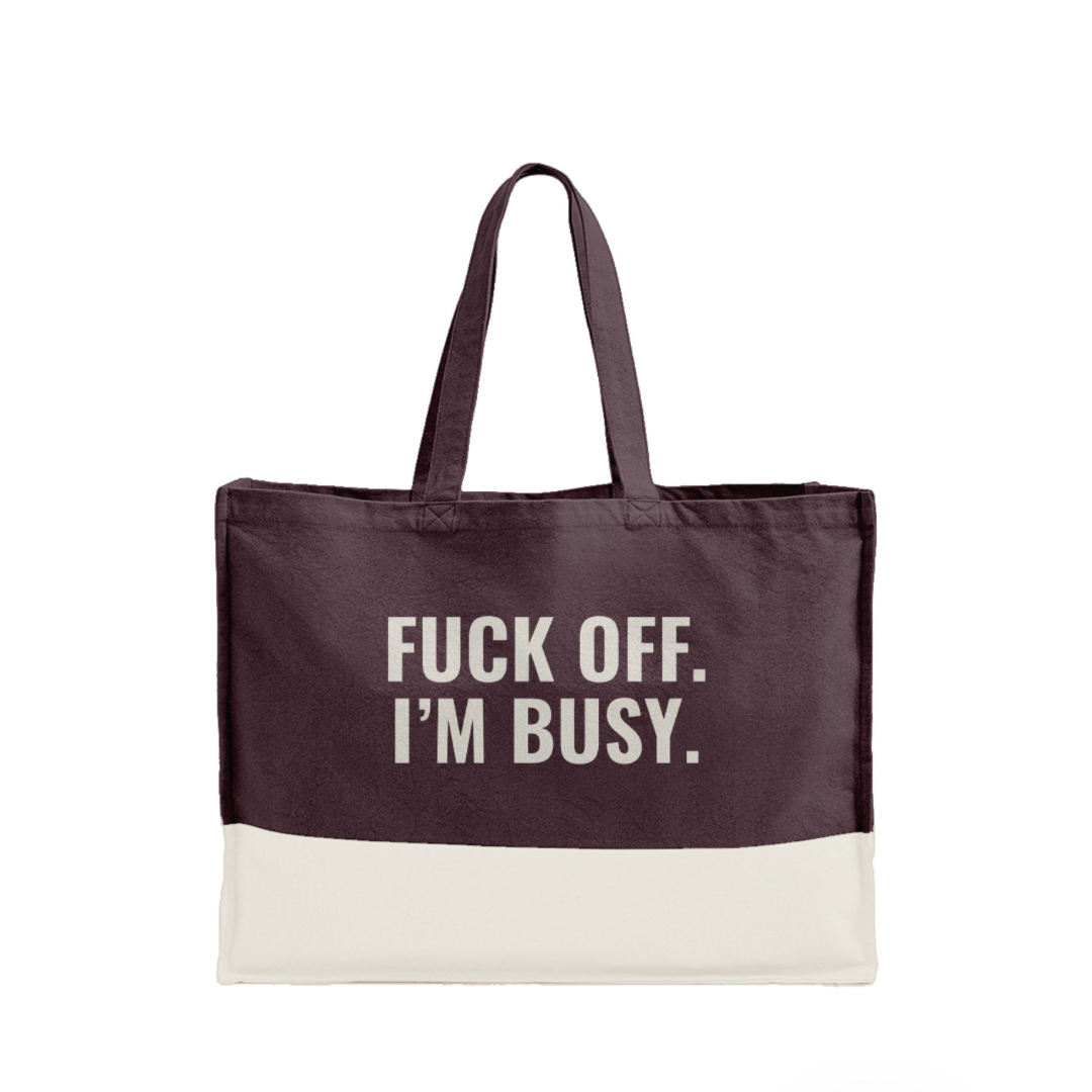 F*ck Off, I’m Busy Organic Canvas Tote Bag