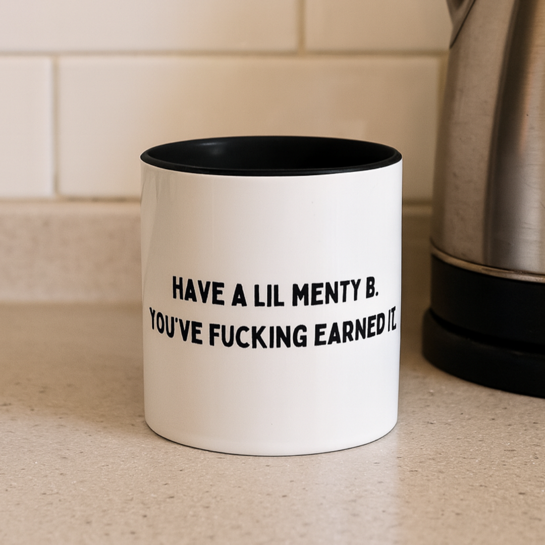 Have A Lil Menty B, 11oz Ceramic Mug