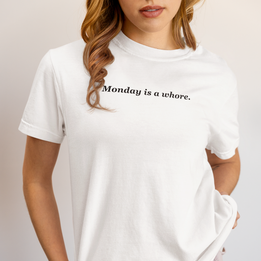 Monday is A Wh*re, Organic Cotton White T-Shirt