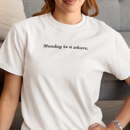 Monday is A Wh*re, Organic Cotton White T-Shirt