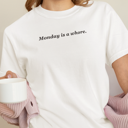 Monday is A Wh*re, Organic Cotton White T-Shirt