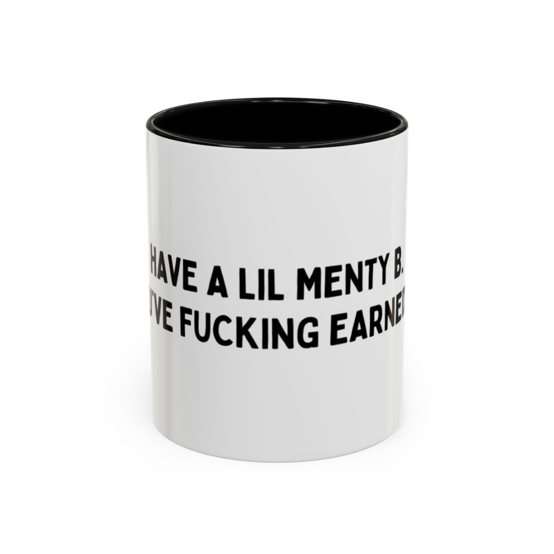 Have A Lil Menty B, 11oz Ceramic Mug