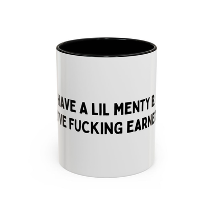 Have A Lil Menty B, 11oz Ceramic Mug