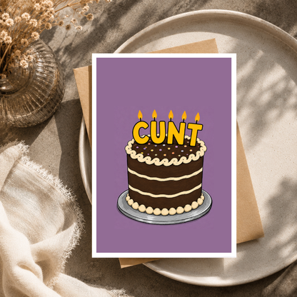 Funny Birthday Card, C*nt Card, A5 Greeting Card