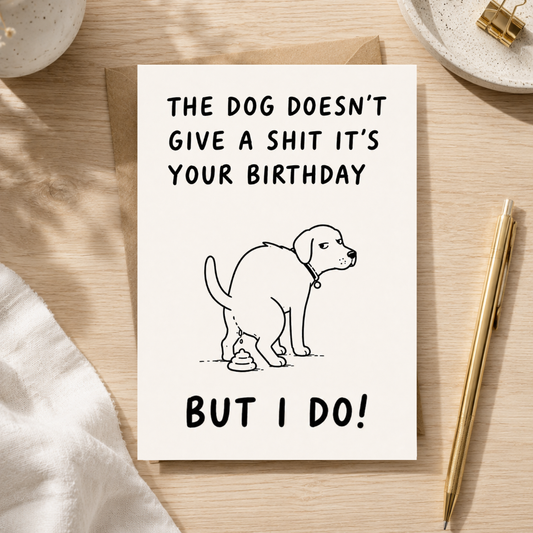 Funny Dog Birthday Card, The Dog Doesn't Give A Shit It's Your Birthday, A5 Greeting Card