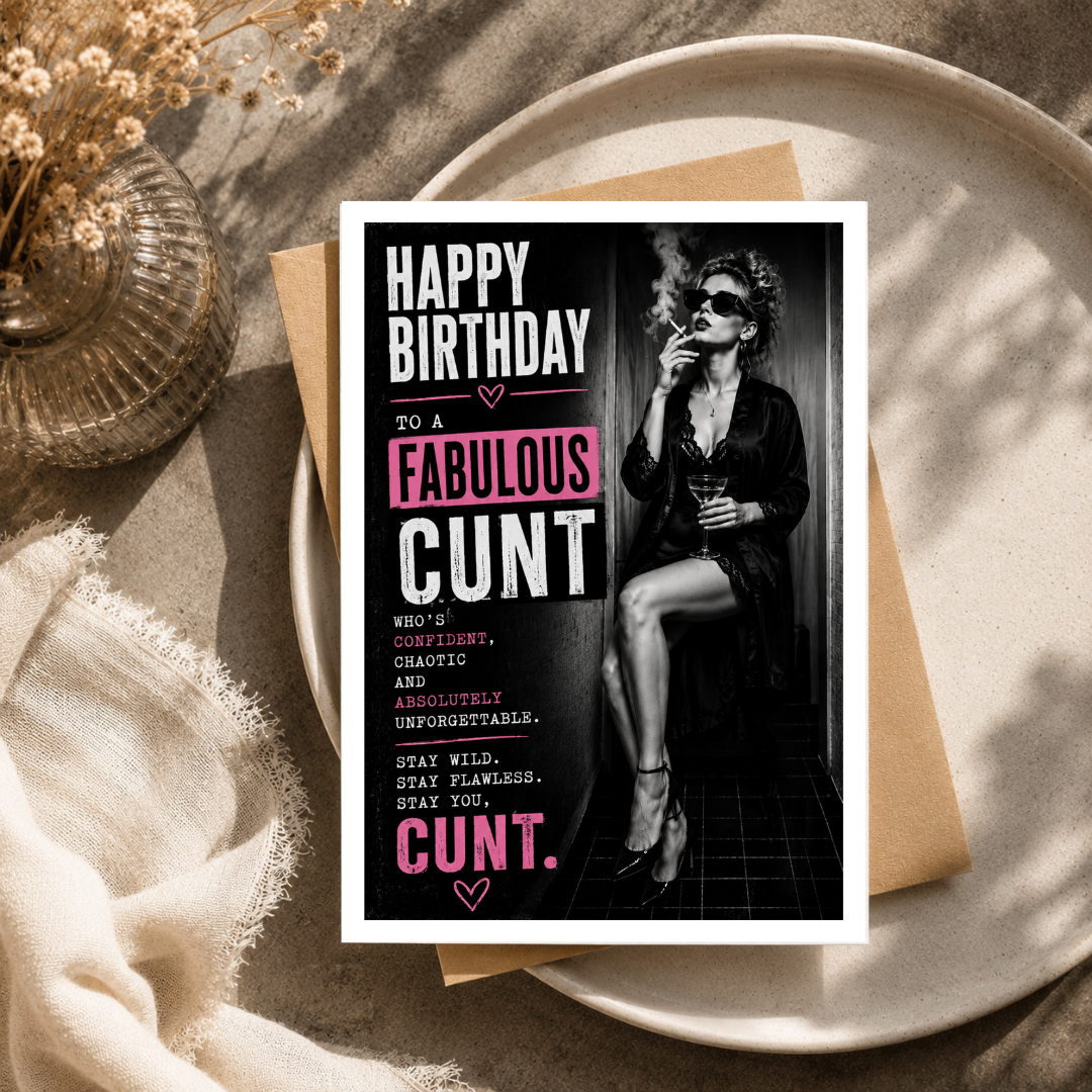 Funny Birthday Card for Her, Fabulous C*nt Birthday Card, A5 Greeting Card