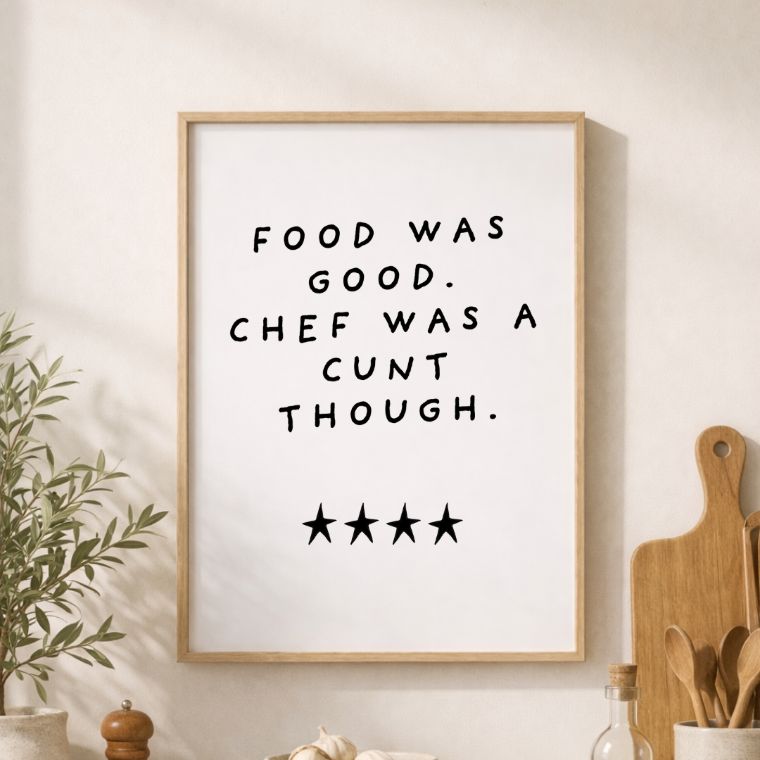 Food Was Good. Chef Was A C*nt Though