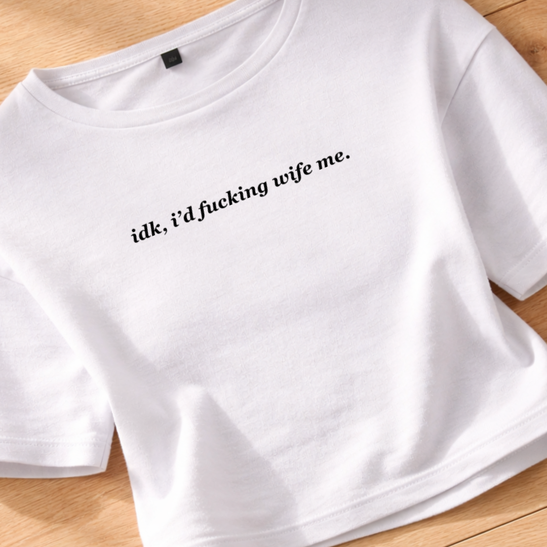 IDK, I'd Wife Me, White Cotton Crop Top