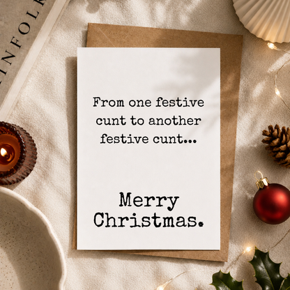 Funny Chrsitmas Cards, From One Festive C*nt to Another, A5 Greeting Card