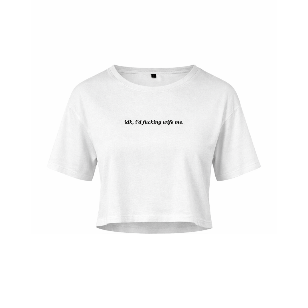 IDK, I'd Wife Me, White Cotton Crop Top