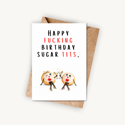 Funny Birthday Card for Her, Happy F*cking Birthday Sugar Tits, A5 Greeting Card