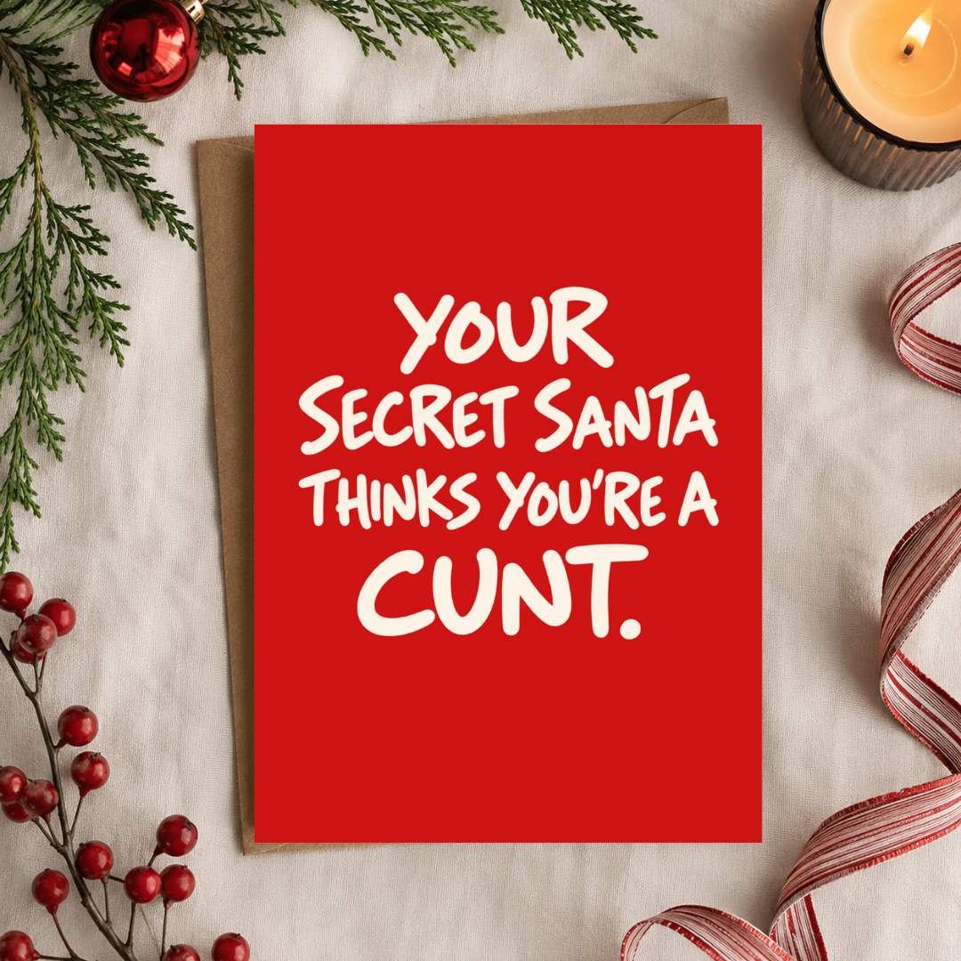 Funny Christmas Card, Secret Santa Thinks You're A C*nt, A5 Greeting Card