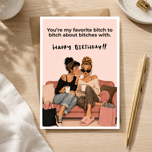 Funny Best Friend Birthday Card for Her, You're My Favourite Bitch, A5 Greeting Card