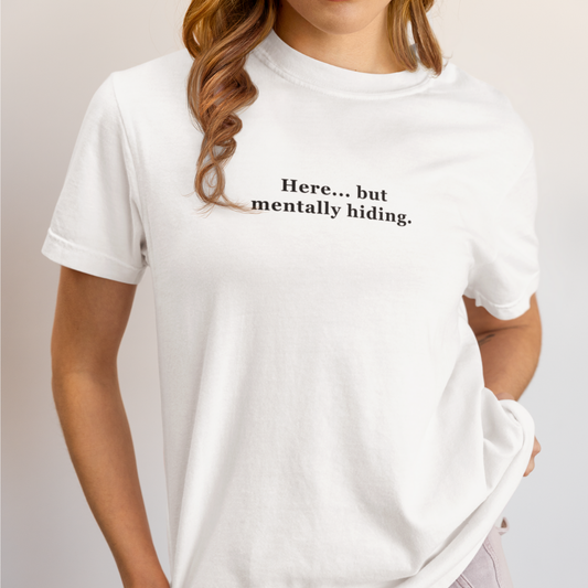 Here, But Mentally Hiding Organic White T-Shirt