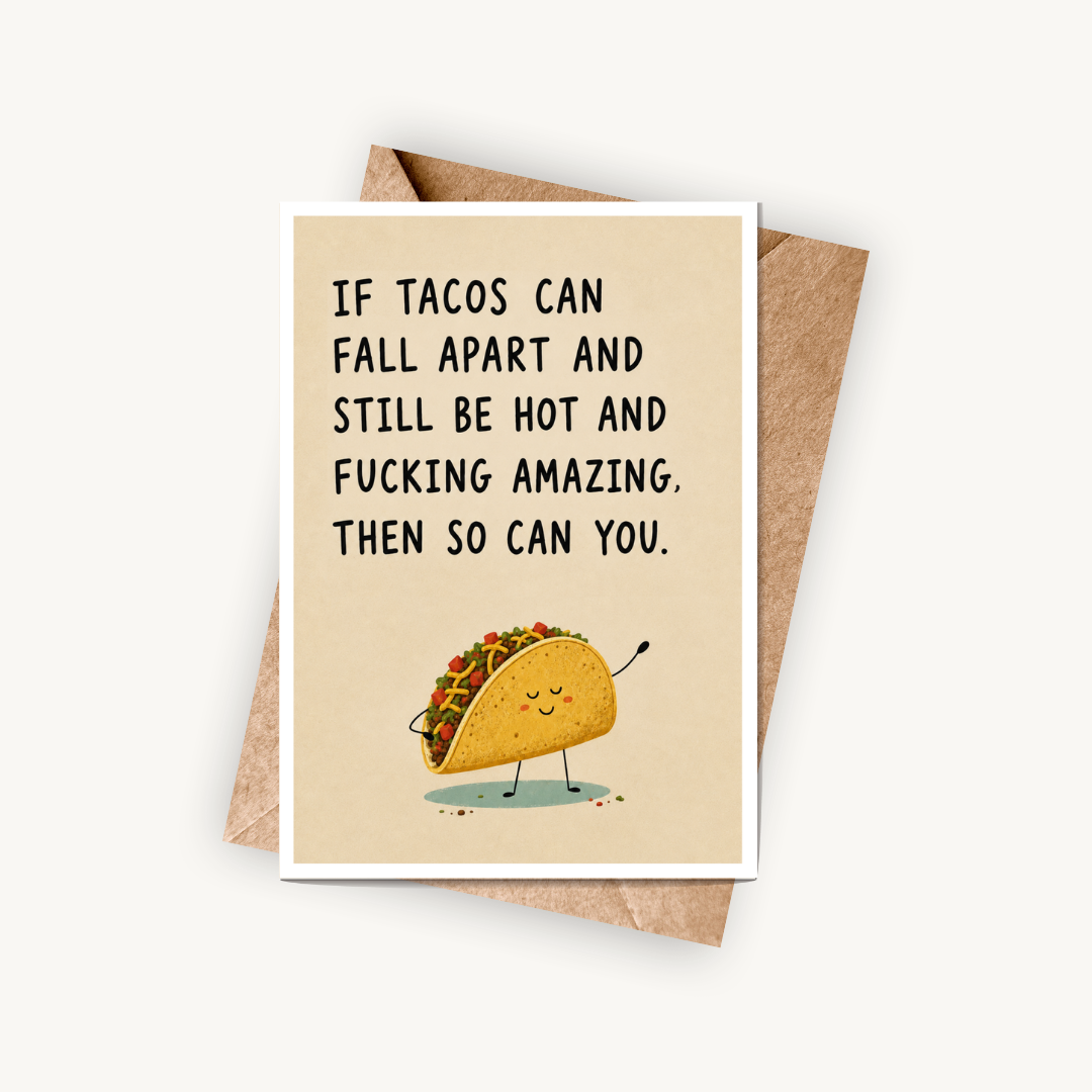 Funny Encouragement Card, If Tacos Can Fall Apart, A5 Greeting Card