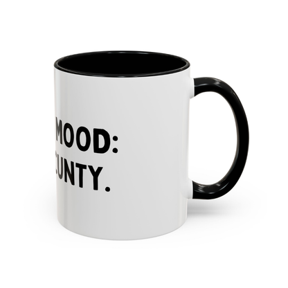 Today's Mood: Extra C*nty, 11oz Ceramic Mug