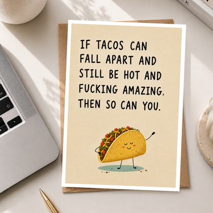 Funny Encouragement Card, If Tacos Can Fall Apart, A5 Greeting Card