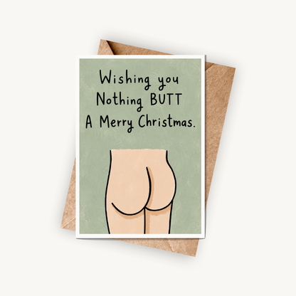 Cheeky Christmas Card, Wishing You Nothing Butt A Merry Christmas, A5 Greeting Card