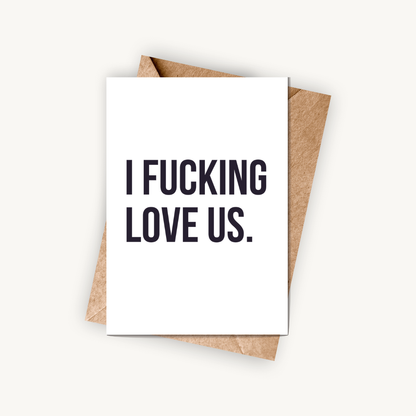I F*cking Love Us, A6 Greeting Card