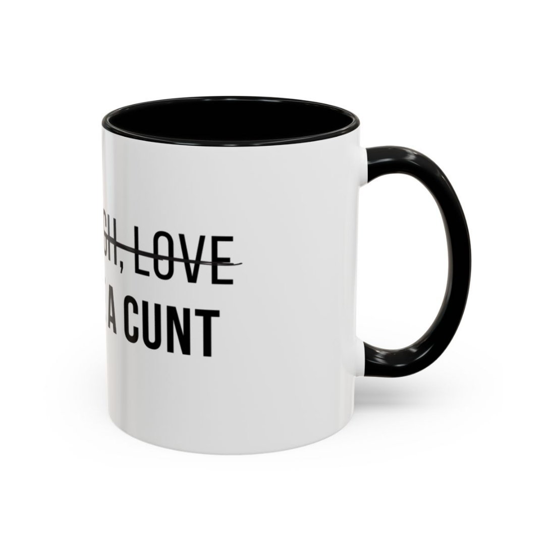 Don't Be A C*nt, 11oz Ceramic Mug