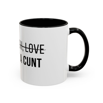 Don't Be A C*nt, 11oz Ceramic Mug