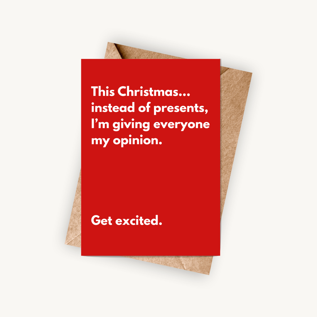 Funny Christmas Card, Instead of Presents I'm Giving My Opinion, A5 Greeting Card