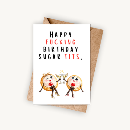 Funny Birthday Card for Her, Happy F*cking Birthday Sugar Tits, A5 Greeting Card
