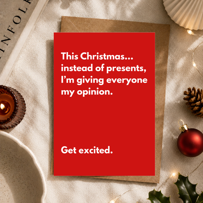 Funny Christmas Card, Instead of Presents I'm Giving My Opinion, A5 Greeting Card