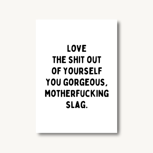 Love the Sh*t Out of Yourself Print