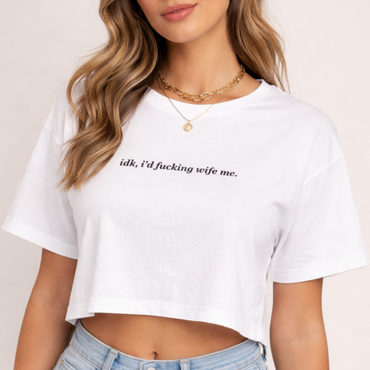 IDK, I'd Wife Me, White Cotton Crop Top