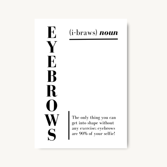 Eyebrows Definition Quote Print