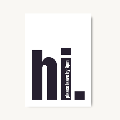 Hi Please Leave By 9pm Print