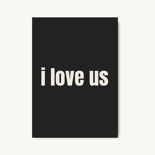 I Love Us Print