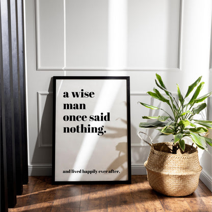 A Wise Man Said Nothing Print