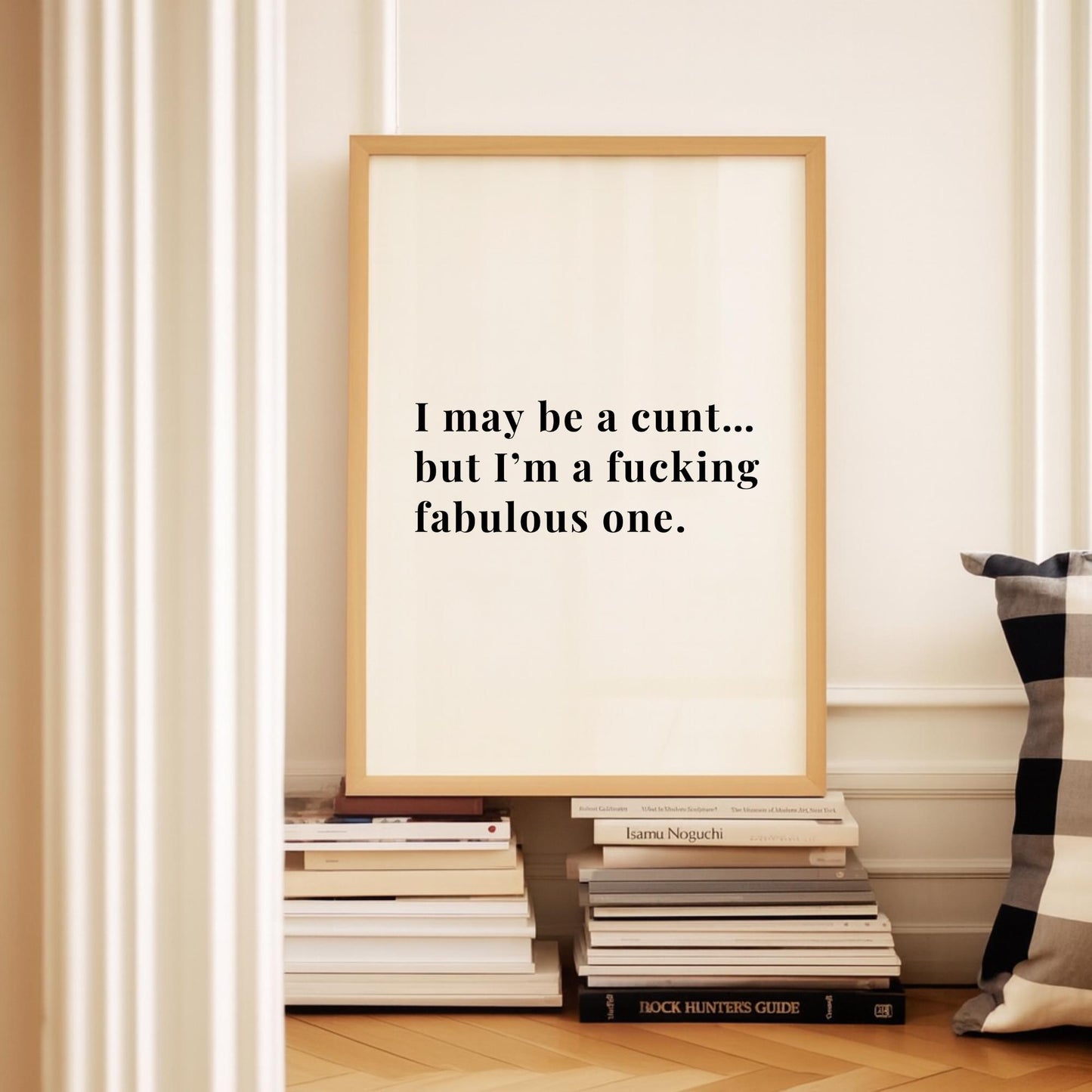 I May Be A C*nt Print