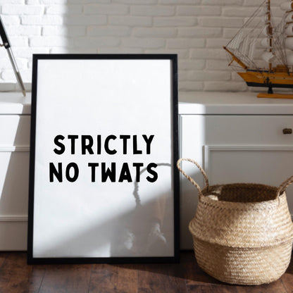 Strictly No Tw*ts Print