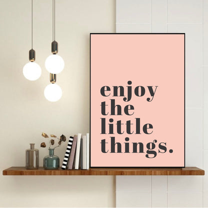 Enjoy The Little Things Print