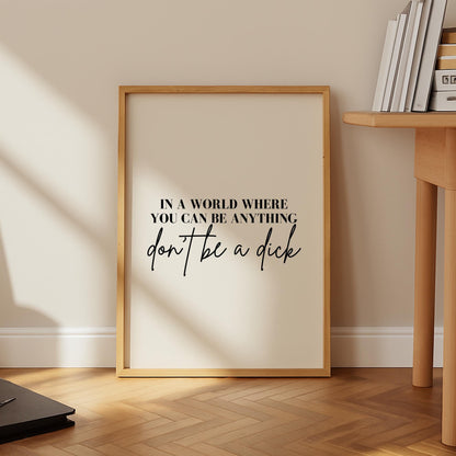 Don't Be A Dick Print